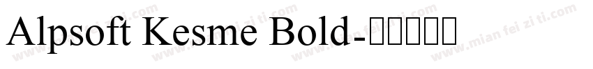 Alpsoft Kesme Bold字体转换
